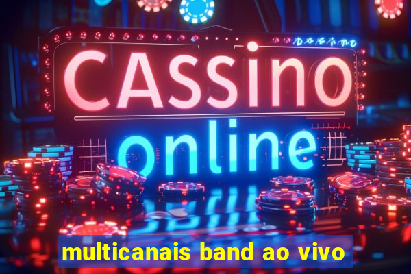 multicanais band ao vivo